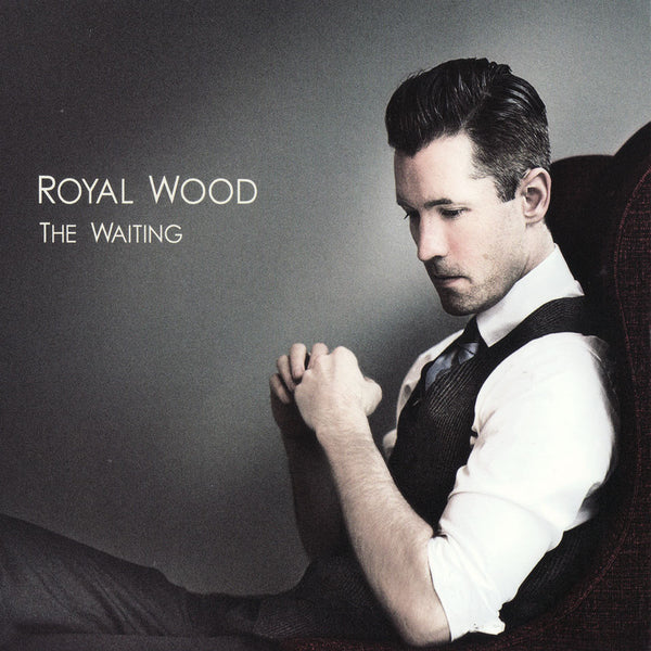 Royal Wood - The Waiting