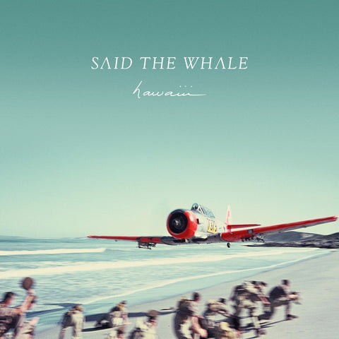 Said The Whale - Hawaii