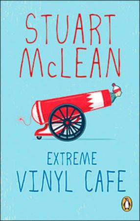 Book - Stuart McLean - Extreme Vinyl Cafe - Softcover