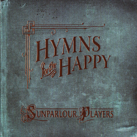 Sunparlour Players - Hymns for the Happy