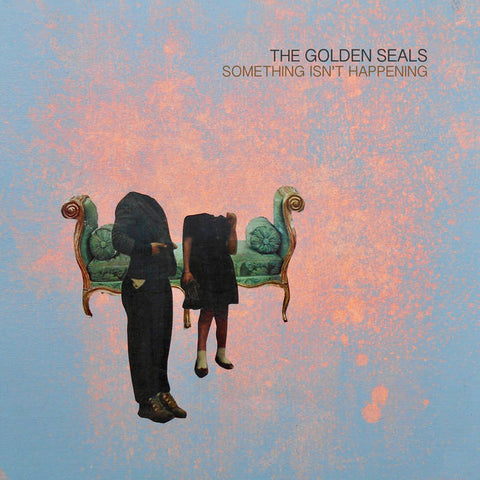 The Golden Seals - Something Isn't Happening