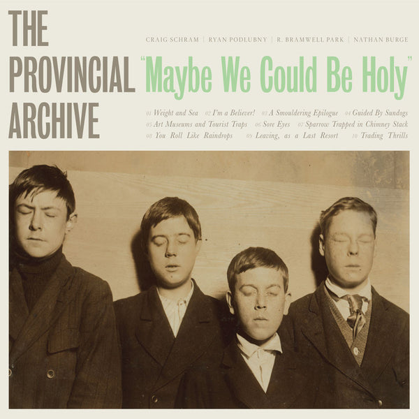 The Provincial Archive - Maybe We Could Be Holy