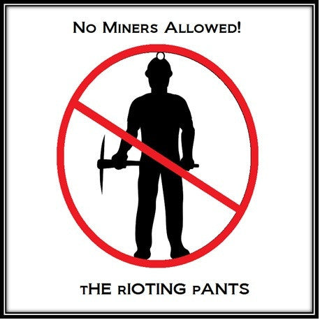 The Rioting Pants - No Miners Allowed EP