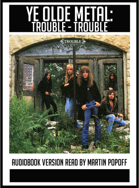 Martin Popoff – Trouble: Trouble – Audiobook