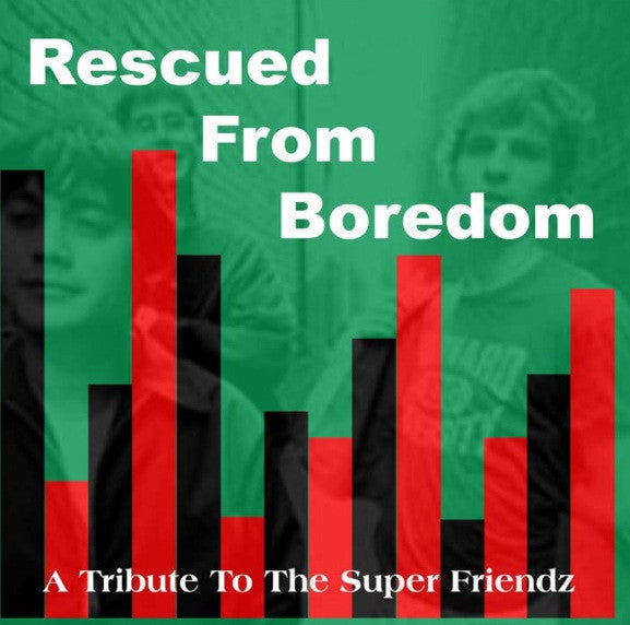 Rescued from Boredom: A Tribute to The Super Friendz