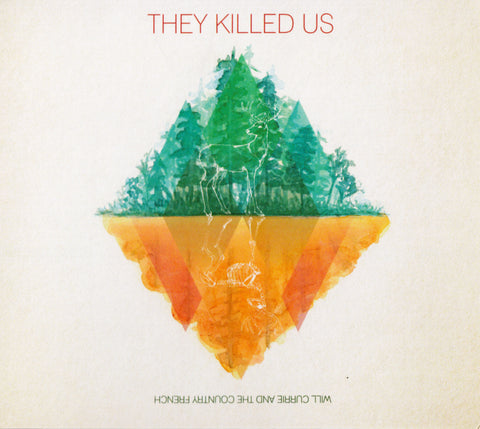 Will Currie And The Country French - The Killed Us