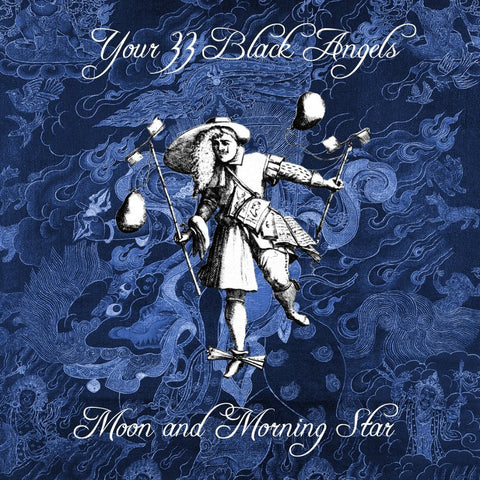 Your 33 Black Angels - Moon and Morning Star