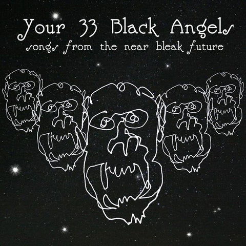 Your 33 Black Angels - Songs from the Near Bleak Future