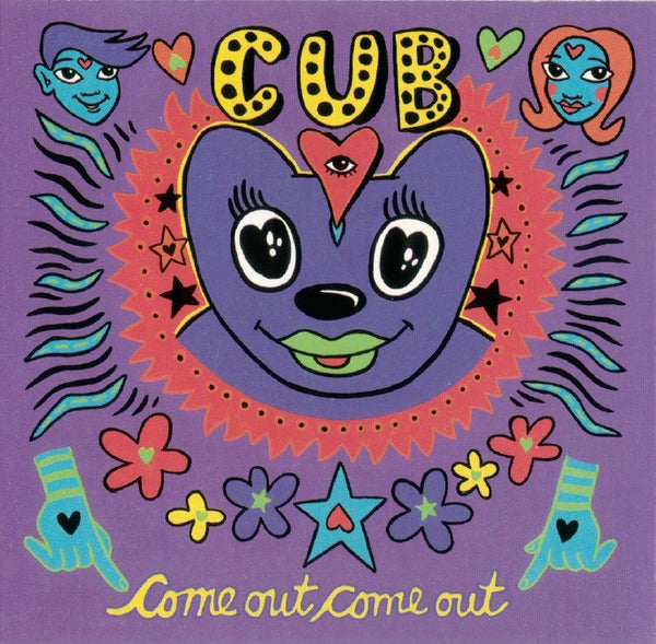 Cub - Come Out, Come Out