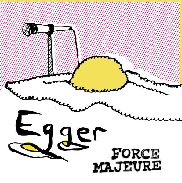 Egger - Force Majeure