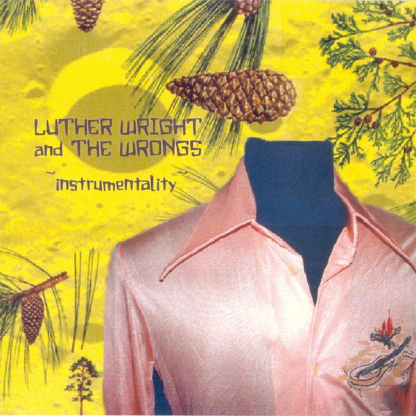 Luther Wright and The Wrongs - Instrumentality