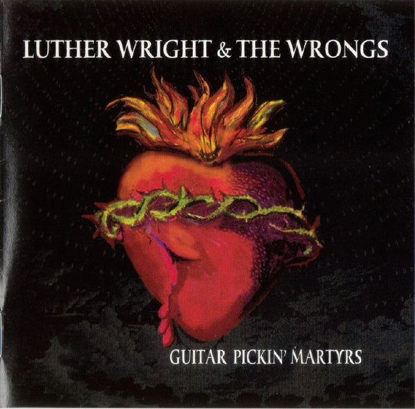 Luther Wright & the Wrongs - Guitar Pickin' Martyrs