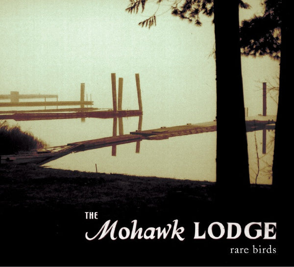 The Mohawk Lodge - Rare Birds